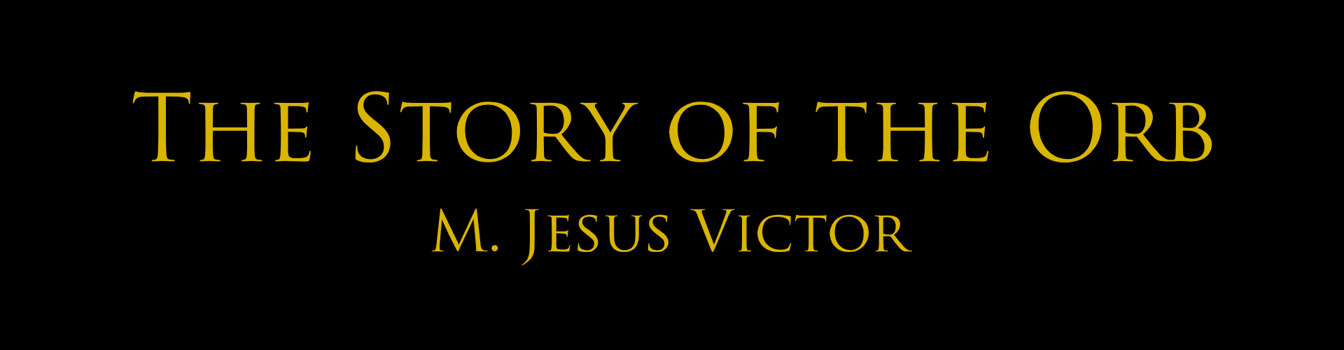 The Story of the Orb