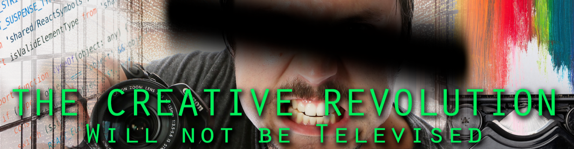 The Creative Revolution will not be Televised