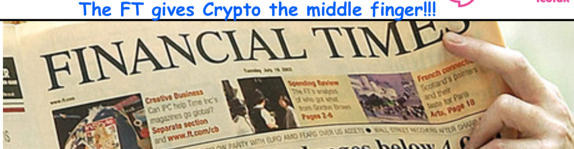 FT WATCH - the Financial Times on Crypto!!!