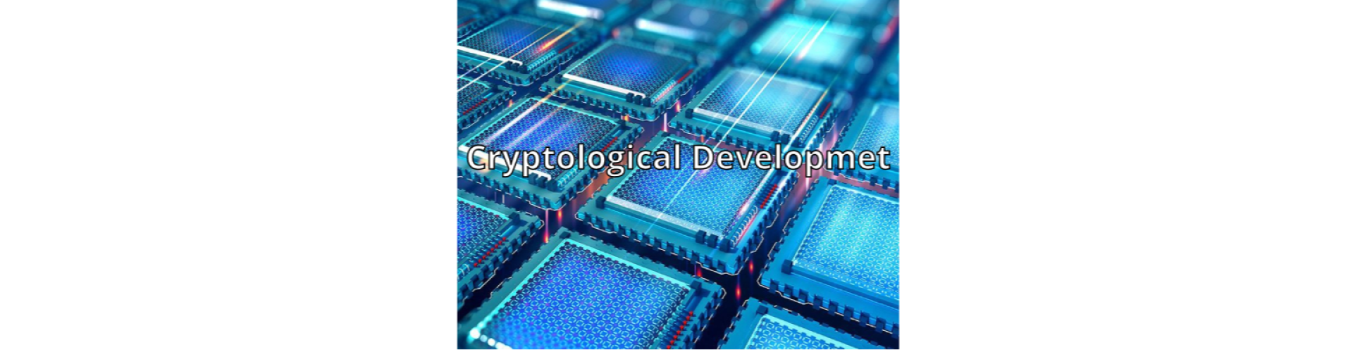Cryptological Development