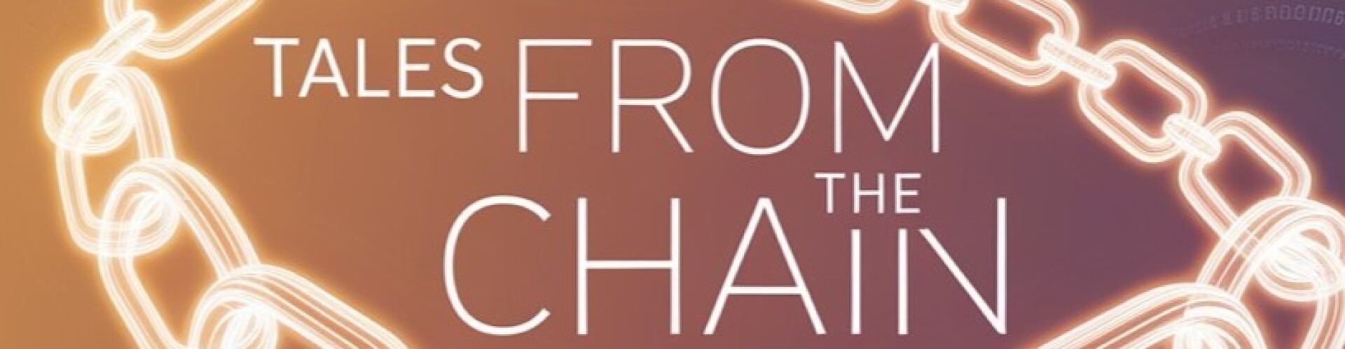 Tales From the Chain