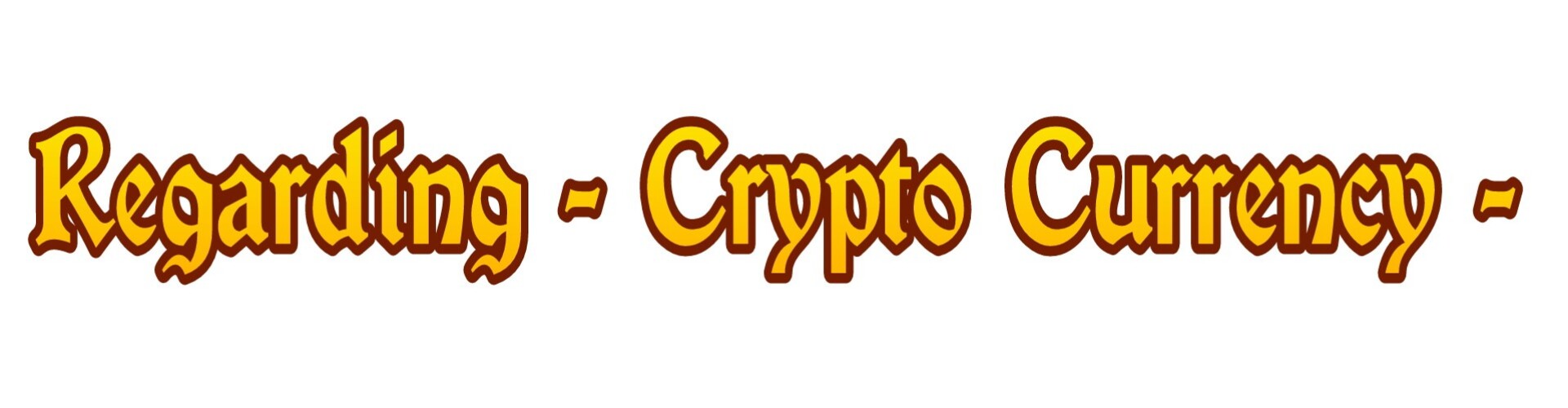 Regarding CryptoCurrency
