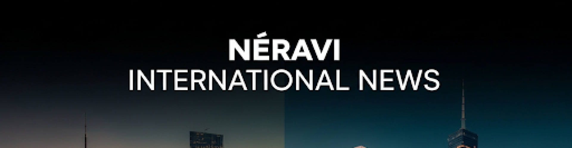 Neravi International News