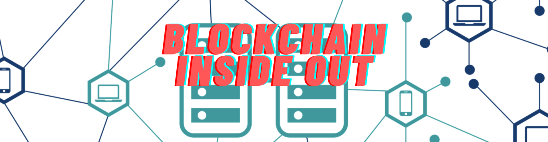 Blockchain Inside Out