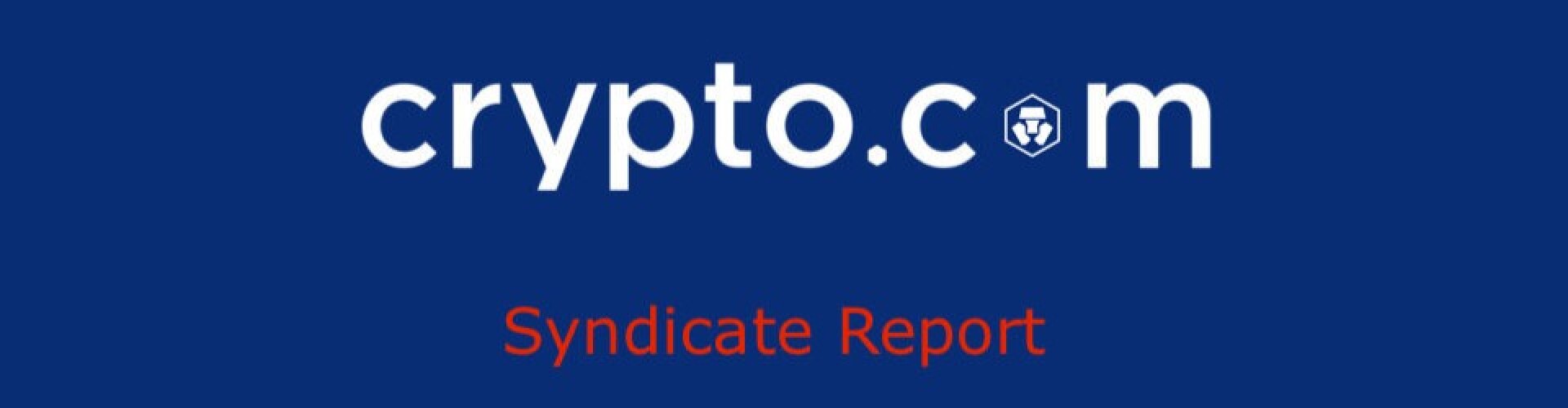 Crypto.com Syndicate Report