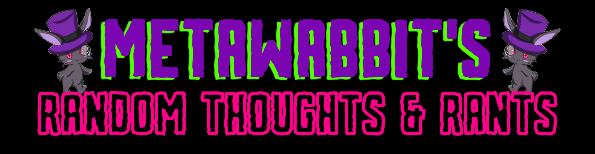 MetaWabbit's  Random Thoughts & Rants About It