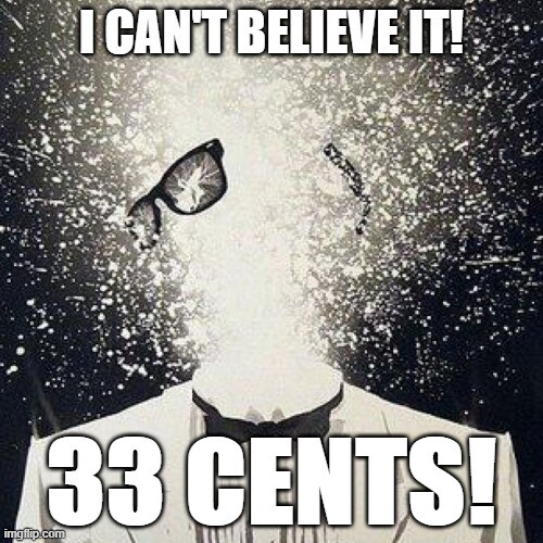 I can't believe it! 33 cents!