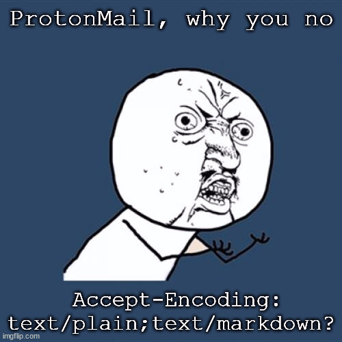 ProtonMail, why you no ...?