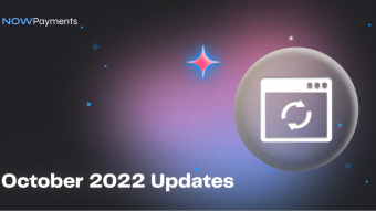 NOWPayments: October 2022 Updates