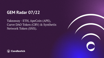 🍳 GEM Radar 07/22 - ETH, APE, CRV & SNX signals