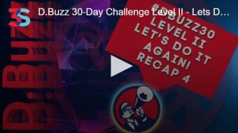 D.Buzz 30-Day Challenge Level II - Lets Do It Again! Recap 4