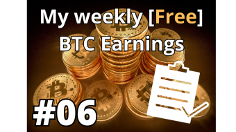 My weekly [Free] BTC Earnings #06 | 20.11