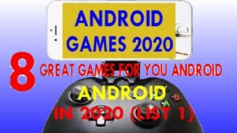 8 GREAT GAMES FOR YOUR ANDROID IN 2020 (LIST 1)