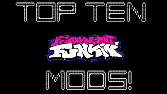 GAMING TOP TEN - Friday Night Funkin' Mods Pt 1