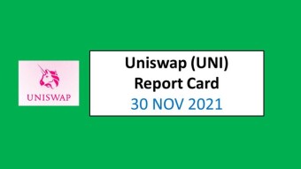 30 NOV 2021 (TUE)- Uniswap (UNI) Report Card