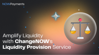 Amplify Liquidity with ChangeNOW’s Liquidity Provision Service: Empowering Businesses with NOWPayments