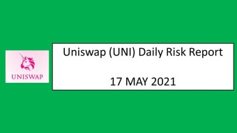 17 May 2021 (MON)- Uniswap (UNI) Daily Risk Report