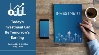 Today's Investment Can Be Tomorrow's Earning