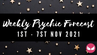 Weekly Psychic Forecast - 1st - 7th November