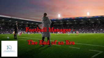 Football Manager - The End of an Era