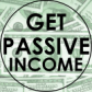Get Passive Income