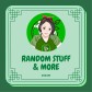 Random Stuff & More