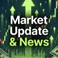 MARKET UPDATE & NEWS