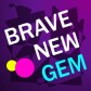 BraveNewGem