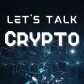 Let's Talk Crypto
