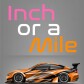 Inch or a mile