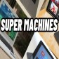 Super Machines