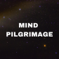 Mind Pilgrimage