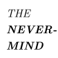The Nevermind