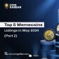 Top 5 Crypto Memecoins Listings in May 2024 Part2
