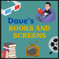 Dave's Books and Screens