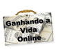 Ganhando a Vida Online