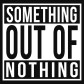 Somethingoutofnothing