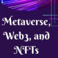 NFTs, Metaverse, Gaming and Web3
