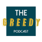 Greedy Podcast