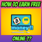 How to Earn free Money !!