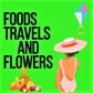 Foods, travels and flowers