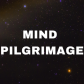 Mind Pilgrimage