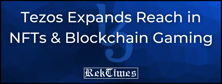 Tezos Expands Reach in NFTs and Blockchain Gaming