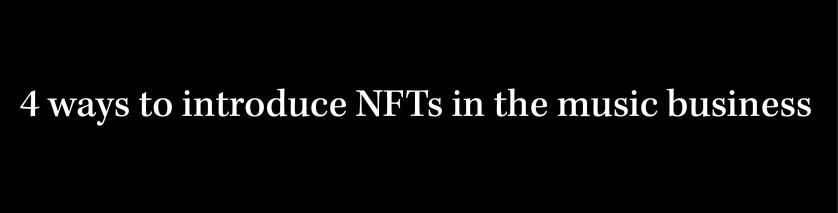 4 ways to introduce NFTs in the music business