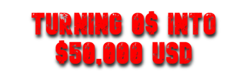 Turning 0$ Into $50,000 USD