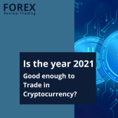 Is the year 2021 Good to Trade in Cryptocurrency