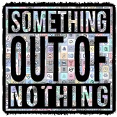 Something Out Of Nothing