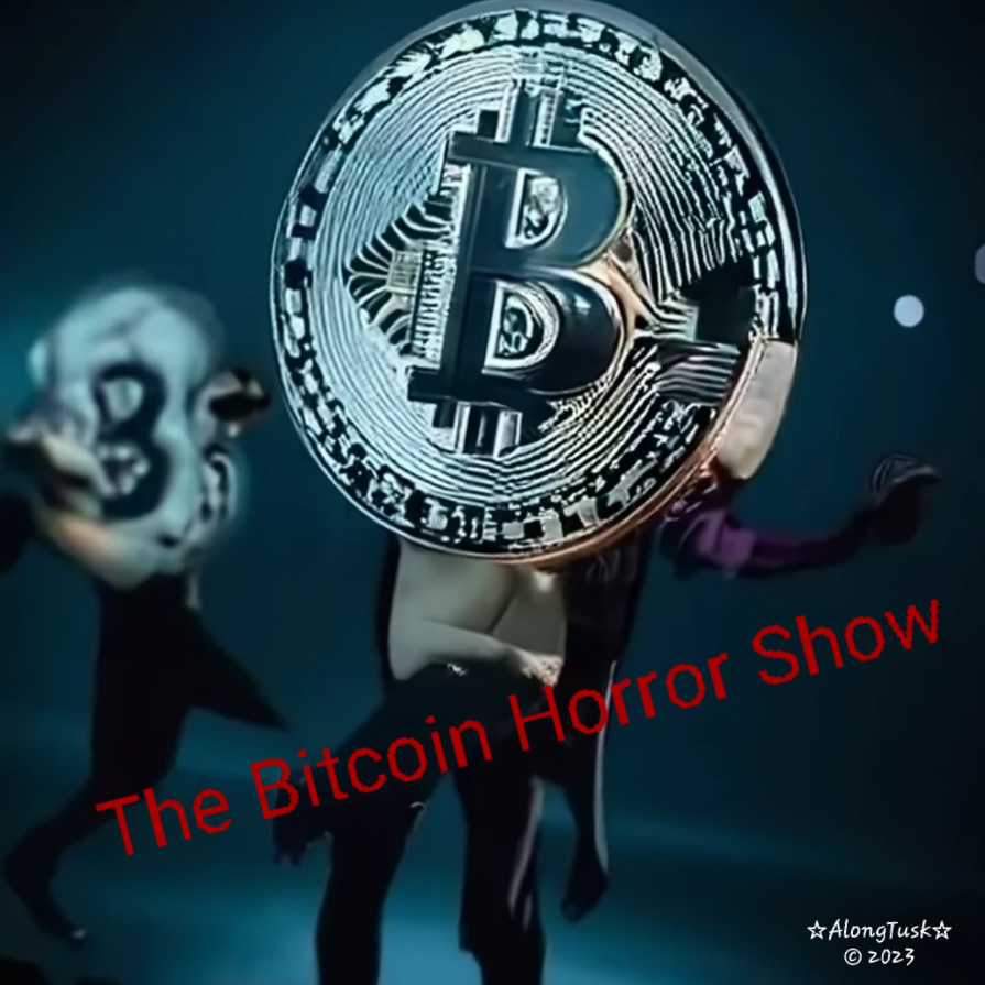The Bitcoin Horror Show by Along Tusk