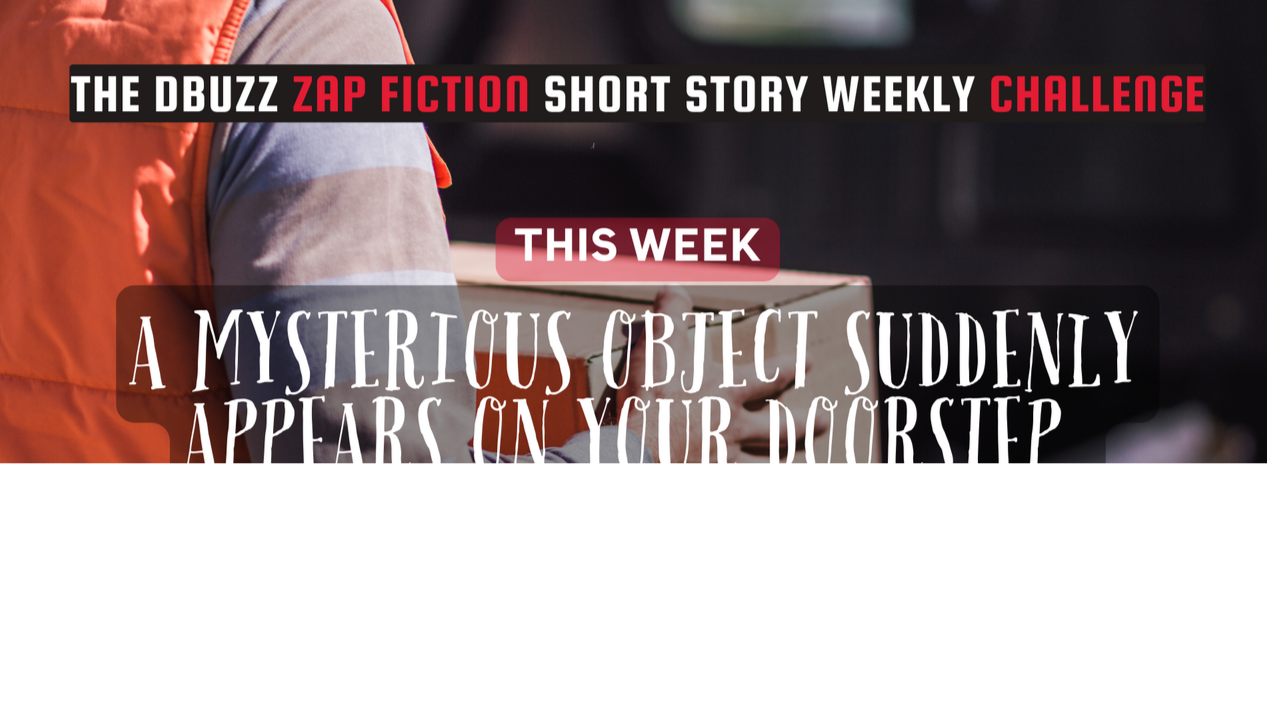 The DBUZZ ZAP Fiction shotstory weekley challange: Week 2