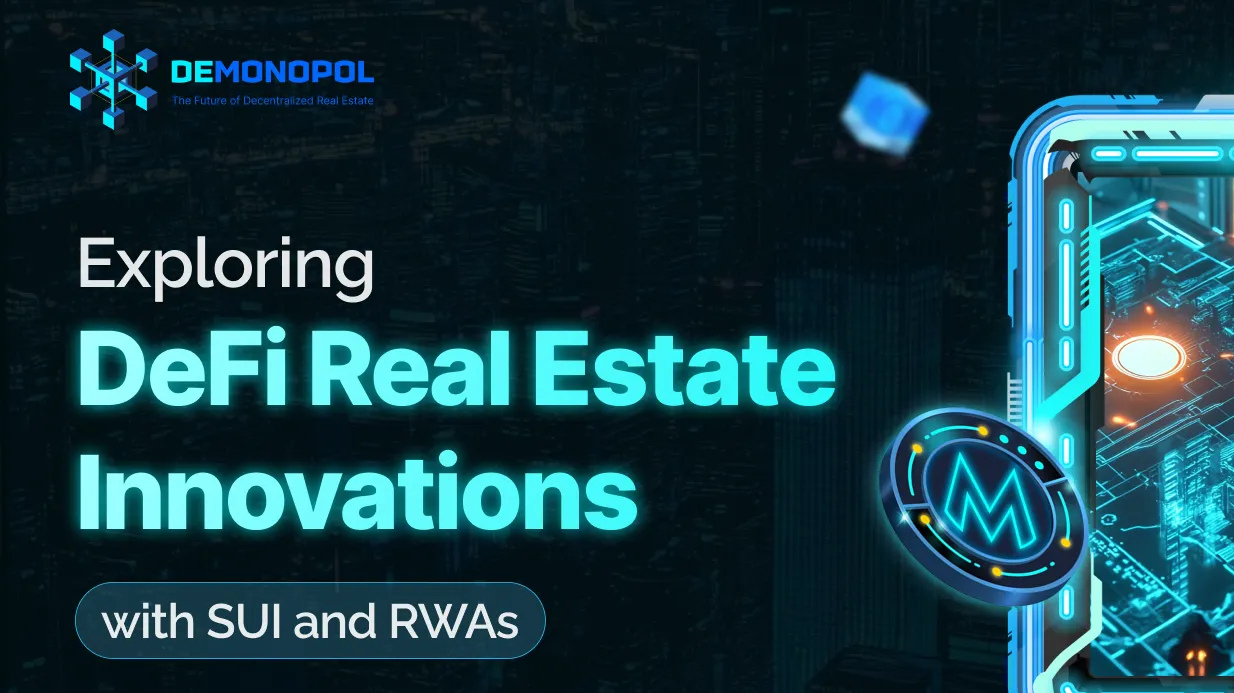 Exploring DeFi Real Estate Innovations with SUI and RWAs